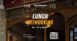 Lunch Networking chủ đề “Cùng nhau vươn lên” Rise Together