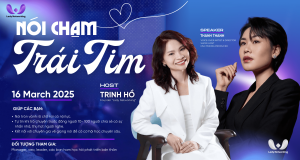 SỰ KIỆN NÓI CHẠM TRÁI TIM – ĐÁNH THỨC SỨC MẠNH TRONG GIỌNG NÓI