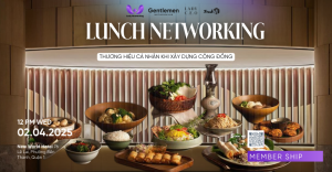 THƯƠNG HIỆU CÁ NHÂN CHUYÊN NGHIỆP – LUNCH NETWORKING 02.04.2025